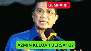 AZMIN ALI KELUAR BERSATU Rupanya ini berlaku tadi [upl. by Icken]