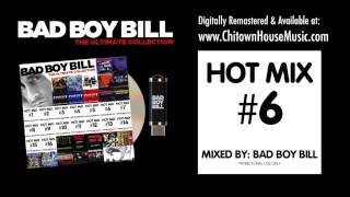 Hot Mix 6  Bad Boy Bill [upl. by Lanae78]