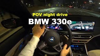 BMW 330e M sport LCI POV night drive [upl. by Llevert104]