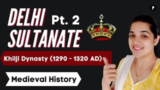 Delhi Sultanate  Part 2  Khilji Dynasty 12901320AD  Medieval History parcham [upl. by Galan]