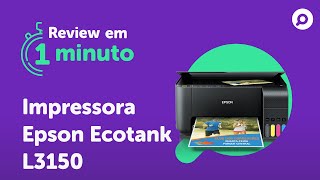 Impressora Multifuncional Epson Ecotank L3150  Análise l REVIEW EM 1 MINUTO  ZOOM [upl. by Noryk694]