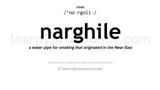 Pronunciation of Narghile  Definition of Narghile [upl. by Mead800]