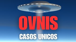 OVNIS CASOS UNICOS [upl. by Hose]