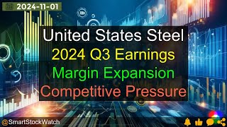 Margin Expansion United States Steel  2024 Q3 Earnings Analysis [upl. by Adgam225]