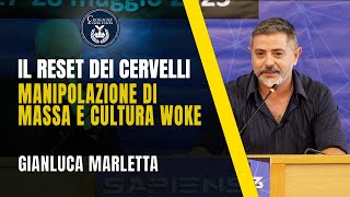 IL RESET DEI CERVELLI MANIPOLAZIONE DI MASSA E CULTURA WOKE  GIANLUCA MARLETTA [upl. by Browne]