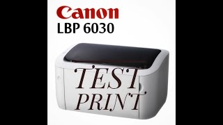 CANON LBP6030 TEST PRINT [upl. by Fadden145]