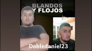 dobledaniel23  duros blandos flojos video oficial freestyle [upl. by Enelloc]