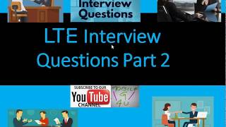 LTE Interview Questions Part 2 [upl. by Nivled]