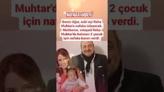 DENİZ UĞUR ESKİ EŞİ REHA MUHTARA NAFAKA ÖDEYECEKinsanlık aile eskilerden [upl. by Bride404]