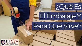 ¿Qué Es El Embalaje Y Para Qué Sirve  Preguntas INCEA [upl. by Matthews857]