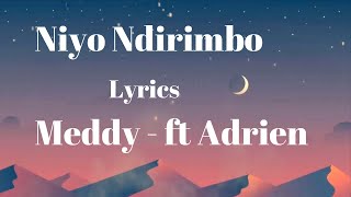 Meddy  Niyo Ndirimbo ft Adrien LyricsOfficial Videolyrics lyricsvideo meddy [upl. by Kezer]