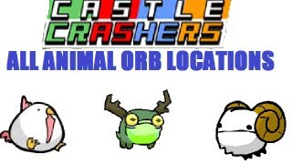 Castle Crashers  All Animal Orb Locations [upl. by Nairrod54]