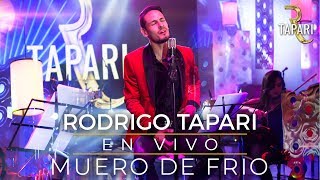 Rodrigo Tapari  Muero de Frío En Vivo [upl. by Anilrahc]