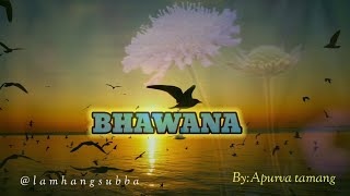 Lyrics video of Bhawana song by Apurva tamangapurvatamang lyricvideo [upl. by Kall]