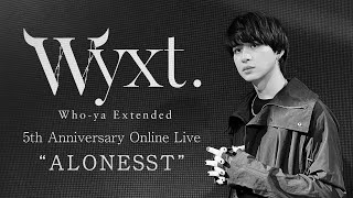 Whoya Extended 配信LIVE 『ALONESST』（20241124 Sun） [upl. by Anitsej]