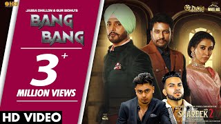 BANG BANG  Jassa Dhillon  Gur Sidhu  SHAREEK 2  Dev Kharoud  Jimmy Shergill  Sharan Kaur [upl. by Antonino]