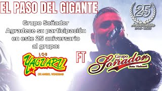 El Paso del gigante  25 aniversario grupo soñador Ft Los Yaguaru de Angel Venegas [upl. by Creighton]