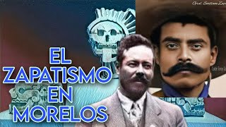 EL ZAPATISMO EN MORELOS REVOLUCIÓN MEXICANA emilianozapata panchovilla historiademéxico [upl. by Sandor]