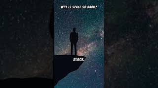 Why Is Space So Dark The Mystery of the Cosmic Night 🌑 [upl. by Chae]