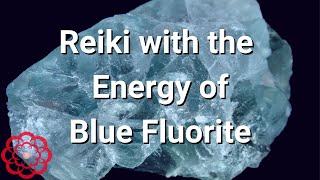 Reiki with the Energy of Blue Fluorite 💮 [upl. by Eardnaed]