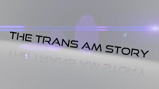 The Trans Am Story [upl. by Lula7]