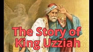 The Story of King Uzziah ❤️ [upl. by Duester334]