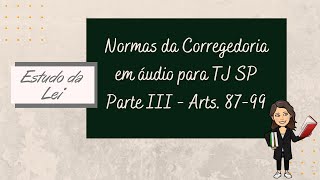 Normas da Corregedoria  Tomo I – Capítulo III Seção VIII  Subseções I II e III [upl. by Melly]