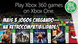 XBOX ONE  RETROCOMPATIBILIDADE  MAIS 3 JOGOS CHEGANDO [upl. by Fiden]