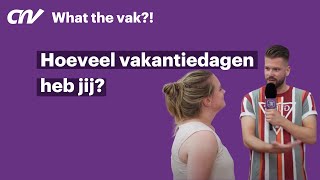 What the vak hoeveel vakantiedagen heb jij per jaar  CNV Vakmensen [upl. by Nepets]