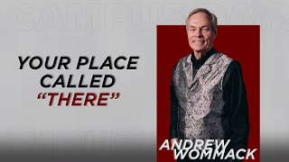 Your Place Called There  Andrew Wommack  Session 7  Campusdays23 [upl. by Eilssel]