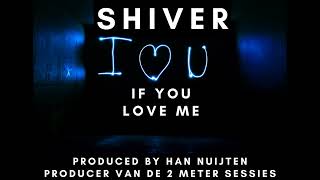 if you love me by Shiver [upl. by Aldridge]