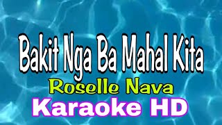 Bakit Nga Ba Mahal Kita  Roselle Navakaraoke HD [upl. by Attenad663]