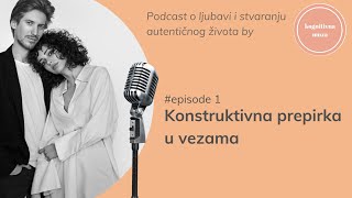 Kognitivna Muza podcast  Konstruktivna prepirka u vezama S01E01 [upl. by Helban]