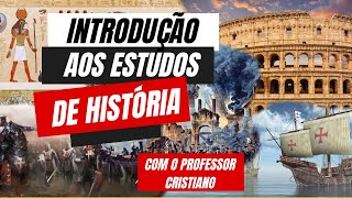 INTRODUÇÃO AO ESTUDO DE HISTÓRIA  Prof Cristiano [upl. by Acinomal]