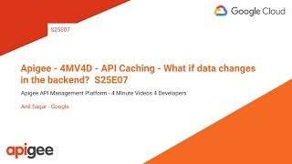 Apigee  4MV4D  API Caching  What if data changes in the backend  S25E07 [upl. by Eliathan]