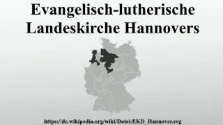 Evangelischlutherische Landeskirche Hannovers [upl. by Jocko]