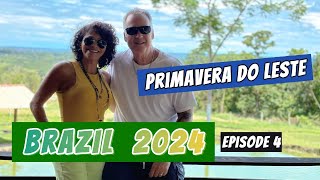 Brazil 2024  Ep 4  Primavera Do Leste [upl. by Chubb]