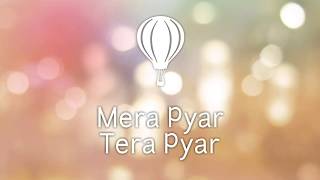 MERA PYAR TERA PYAR KARAOKE with lyrics [upl. by Corie]