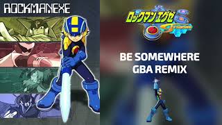 RockMan EXE STREAM  S3 OP  quotBe Somewherequot  GBA Remix [upl. by Assenal]