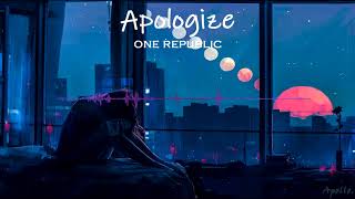 one republic  apologize slowed  reverb lyrics [upl. by Deidre]