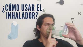 ¿Cómo usar un inhalador🤗😱 Uso correcto de inhalador con y sin inhalocamara [upl. by Rosenberg]