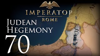 Imperator Rome  Judean Hegemony  Episode 70 [upl. by Dedrick]