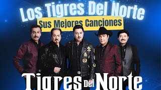 Los Tigres Del Norte Mix Para Pistear✅  Un Mix Para Esos Charitas [upl. by Resor256]