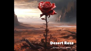 Desert Rose  Kamran Sintez ReMix [upl. by Nylkaj]