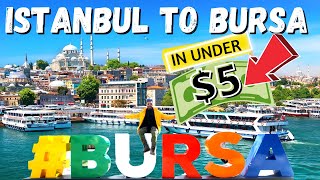 How to go from ISTANBUL to BURSA  CHEAPEST amp QUICKEST WAY  TAKSIM SQUARE to BURSA OSMANGAZI [upl. by Eintirb]