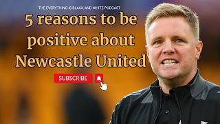 5 reasons to be POSITIVE about Newcastle United £55m man nears his best as key stars return [upl. by Asenad]