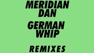 MERIDIAN DAN  GERMAN WHIP DONK REMIX [upl. by Sug]