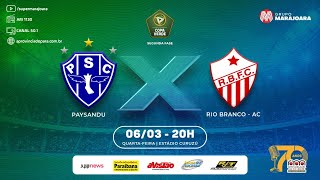 PAYSANDU X RIO BRANCO  AC ⚽ 060324  COPA VERDE 🔴 AO VIVO 📻1130 [upl. by Laeahcim]