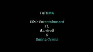 Ethic Entertainment  Fatuma Audio Teaser ft Baniroli amp Genna Genna [upl. by Nahsar]