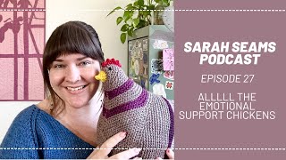 Sarah Seams Podcast Episode 27 Ursa Emotional Support Chicken Poetry KAL Socks and more [upl. by Lucania292]